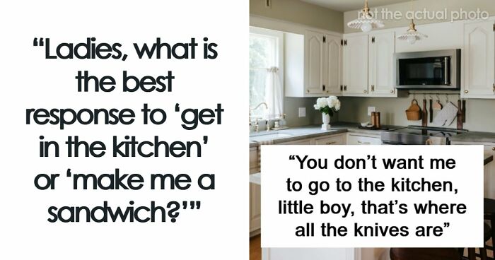 “Make Me A Sandwich”: 47 Sharp Comebacks That Leave Sexist Men Looking Completely Speechless