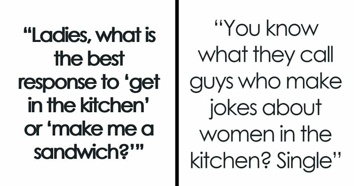 “Make Me A Sandwich”: 47 Sharp Comebacks That Leave Sexist Men Looking Completely Speechless