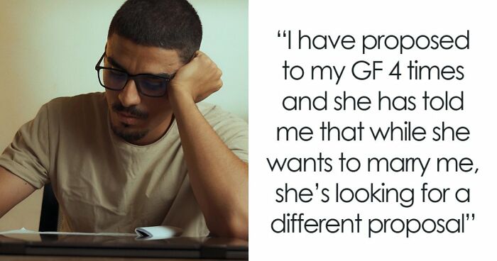 Woman Keeps Demanding Boyfriend Propose Until He Does It Right: “After 4 Proposals, I’m Lost”