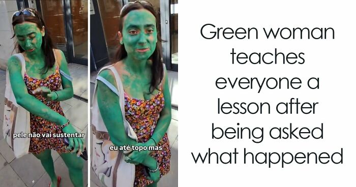 Green Woman Teaches Everyone A Lesson After Being Asked What Happened