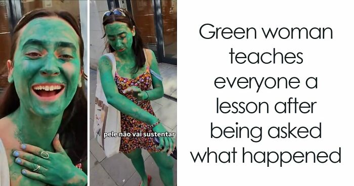 Green Woman Teaches Everyone A Lesson After Being Asked What Happened