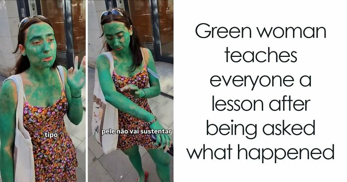 Green Woman Teaches Everyone A Lesson After Being Asked What Happened