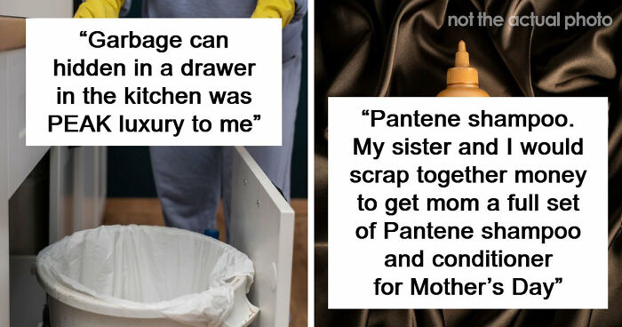 65 People Who Grew Up Poor Share What They Thought Were Signs Of Luxury But Were Actually Simple Things