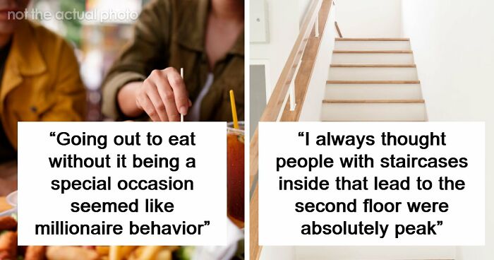 65 People Who Grew Up Poor Share What They Thought Were Signs Of Luxury But Were Actually Simple Things