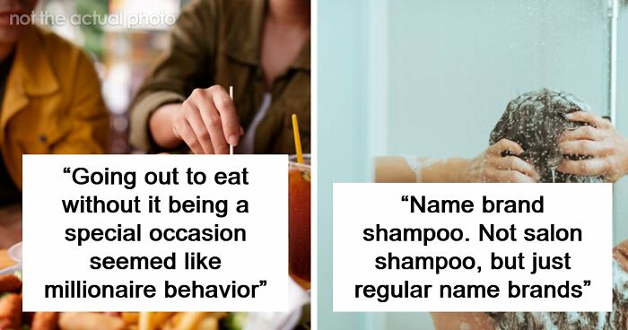65 People Who Grew Up Poor Share What They Thought Were Signs Of Luxury But Were Actually Simple Things