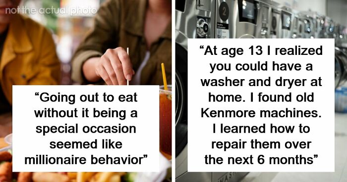 65 People Who Grew Up Poor Share What They Thought Were Signs Of Luxury But Were Actually Simple Things