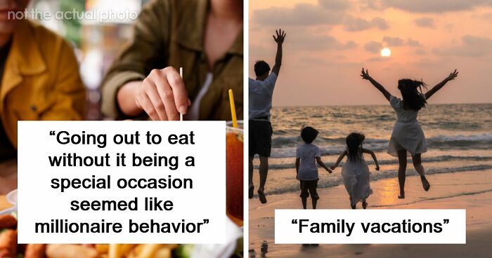 65 People Who Grew Up Poor Share What They Thought Were Signs Of Luxury But Were Actually Simple Things