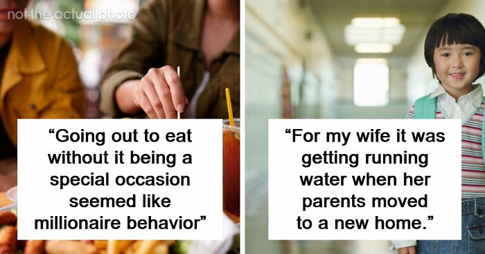 65 People Who Grew Up Poor Share What They Thought Were Signs Of Luxury But Were Actually Simple Things