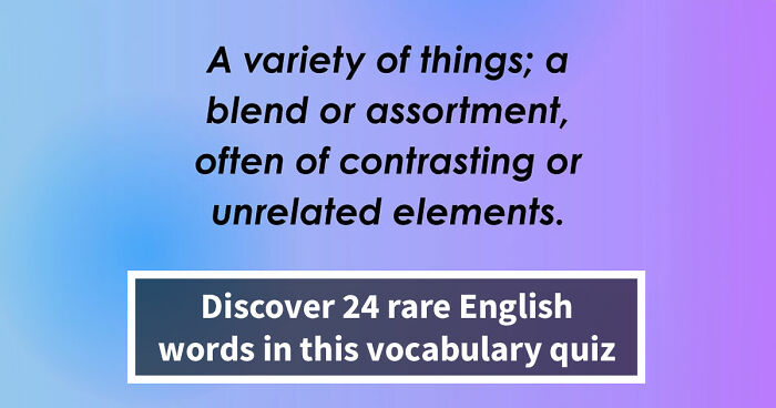 “Do You Know These Obscure Words?”: Take This 24-Question Vocabulary Quiz