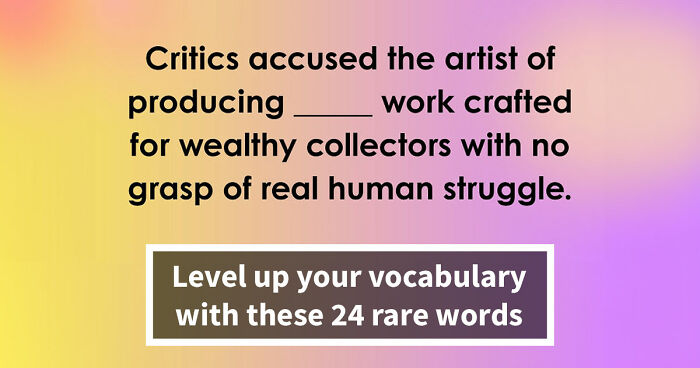 “Do You Know These Obscure Words?”: Take This 24-Question Vocabulary Quiz