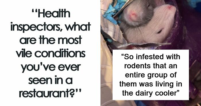 39 Horrible Stories From Health Inspectors That Might Make You Never Eat Out Again