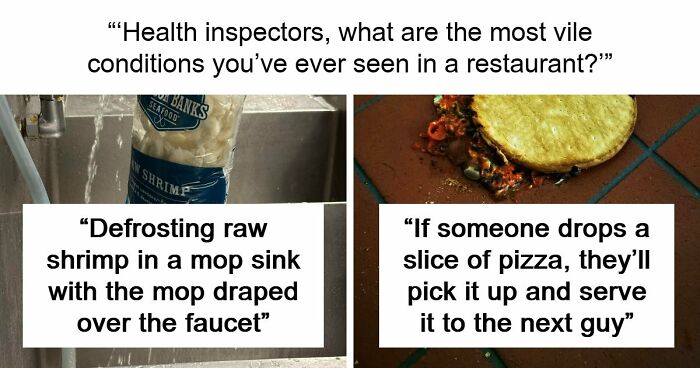 39 Horrible Stories From Health Inspectors That Might Make You Never Eat Out Again