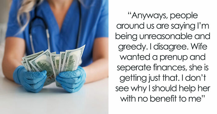 Wife Demands Prenup To Protect Her Income, Hubby Offers Her An 8% Interest Loan When She Needs Help