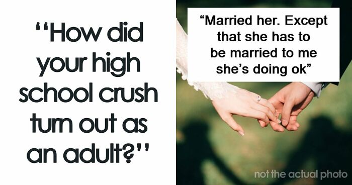 53 People Share What Happened To Their High School Crushes, And Some Are Still Recovering From The Shock