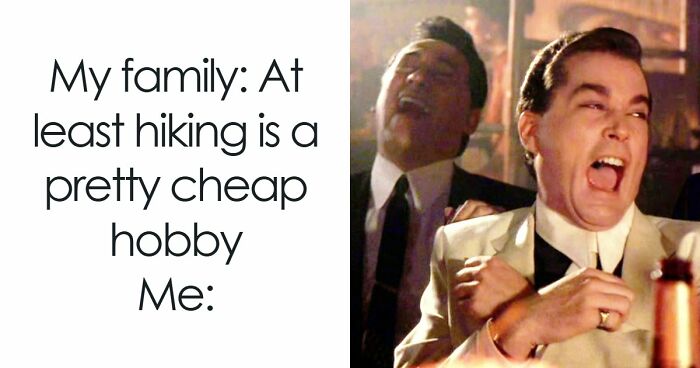 75 Memes That Perfectly Capture Life And Adventures In The Outdoors