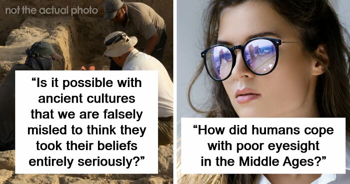 30 Times People Had Questions For Historians, And They Gladly Answered Them