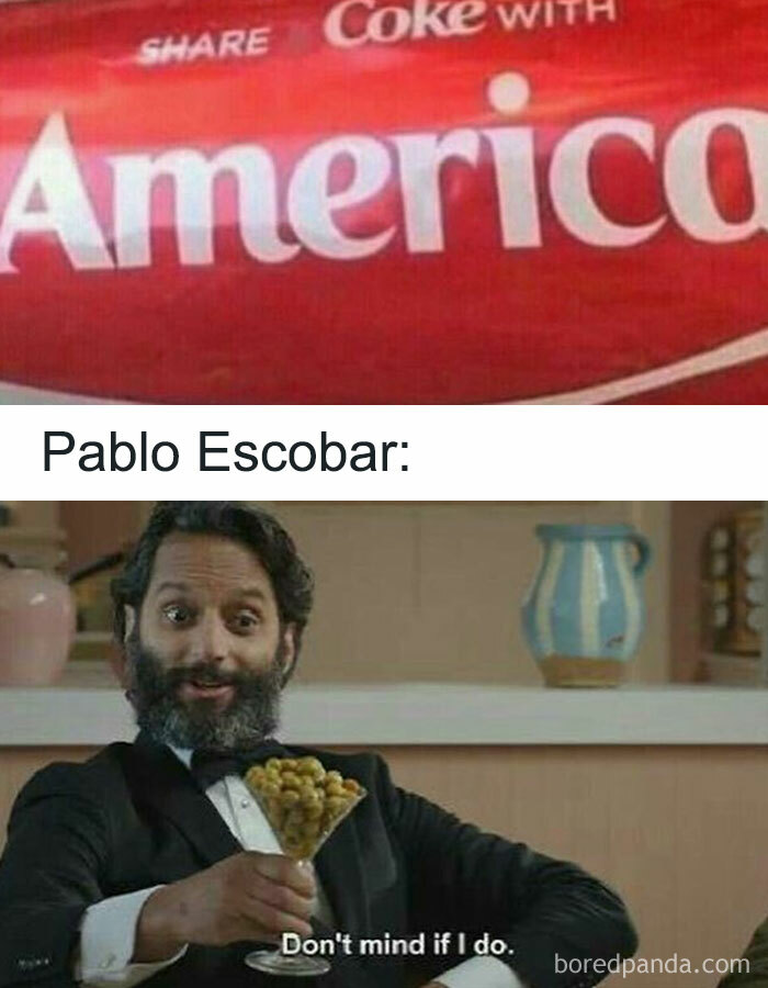 A funny history meme featuring a Coke ad saying Share Coke With America, followed by Pablo Escobar and a man holding a snack.