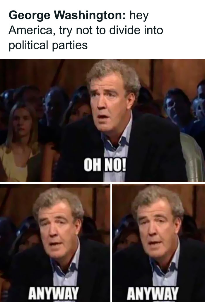A funny history meme featuring Jeremy Clarkson reacting to George Washington's advice on political parties.