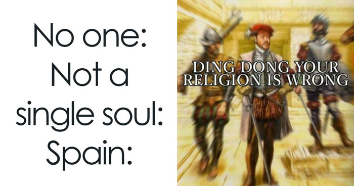 “Ding Dong, Your Religion Is Wrong”: 63 Hilarious History Memes That Prove Even Our Darkest Days Were Funny
