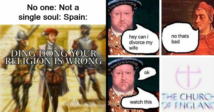“Ding Dong, Your Religion Is Wrong”: 63 Hilarious History Memes That Prove Even Our Darkest Days Were Funny