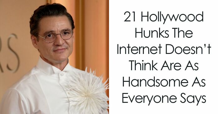 21 Hollywood Hunks The Internet Doesn’t Think Are As Handsome As Everyone Says