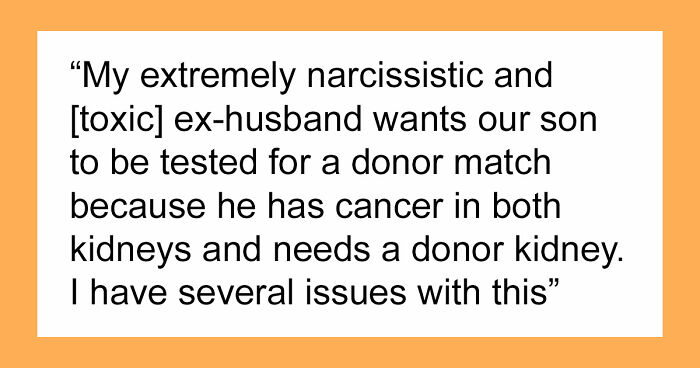 Man Begged Wife To Abort Their Son, Left Them When She Refused, Now Needs His Kidney 16 Years Later
