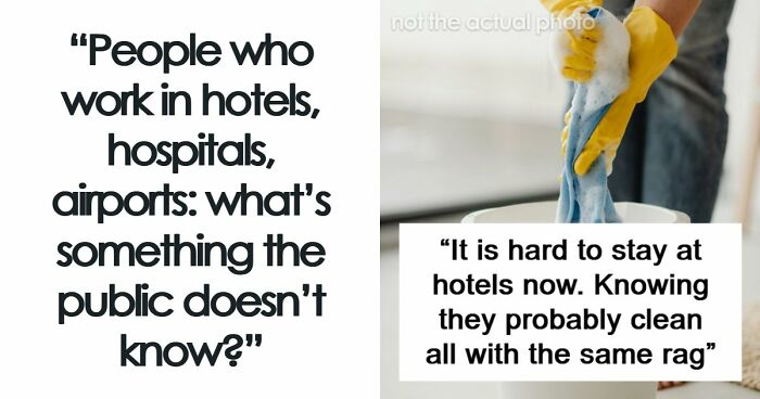 Hotel, Airport And Hospital Workers Share Secrets The Public Doesn’t Know