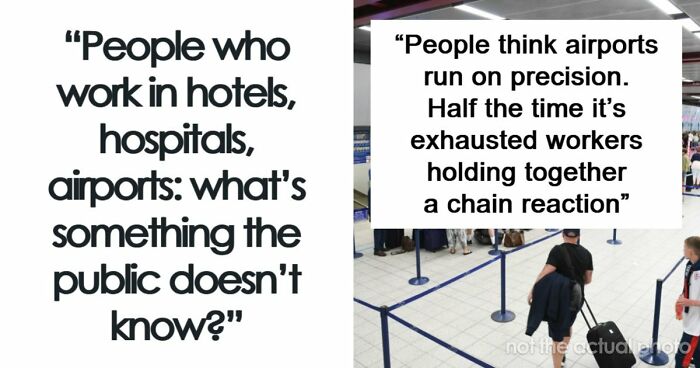 Hotel, Airport And Hospital Workers Share Secrets The Public Doesn’t Know