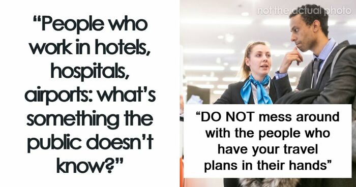 Hotel, Airport And Hospital Workers Share Secrets The Public Doesn’t Know