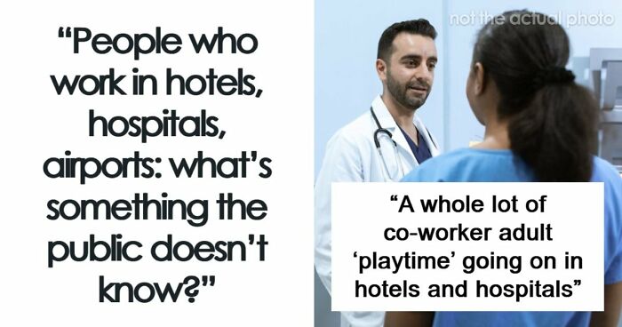 Hotel, Airport And Hospital Workers Share Secrets The Public Doesn’t Know
