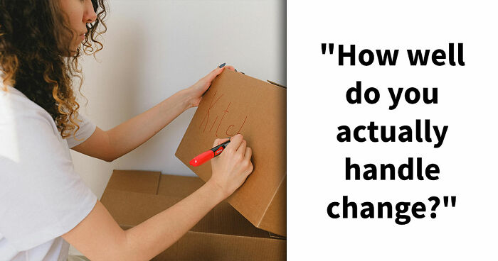 “Are You Good At Handling Change?”: Find Out With These 27 Questions