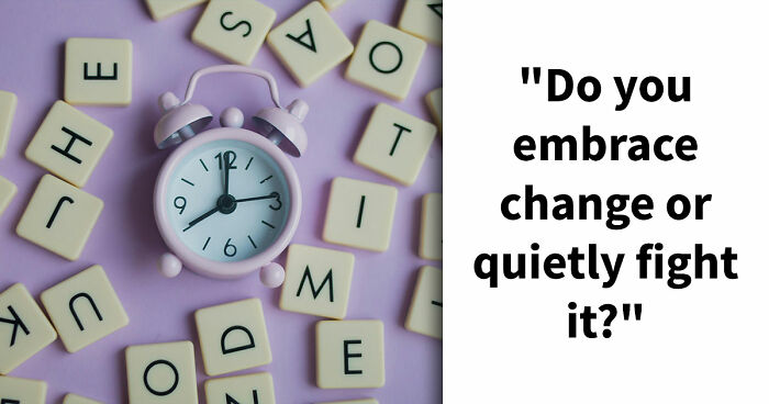 “Are You Good At Handling Change?”: Find Out With These 27 Questions