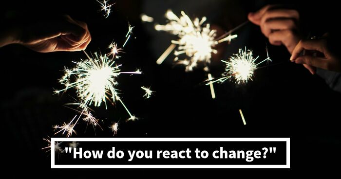 “Are You Good At Handling Change?”: Find Out With These 27 Questions