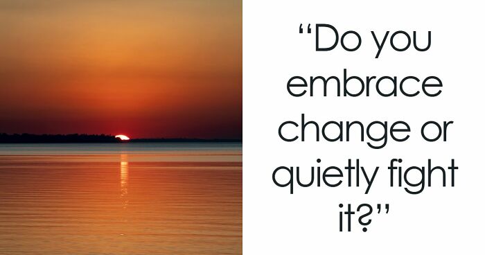 “Are You Good At Handling Change?”: Find Out With These 27 Questions