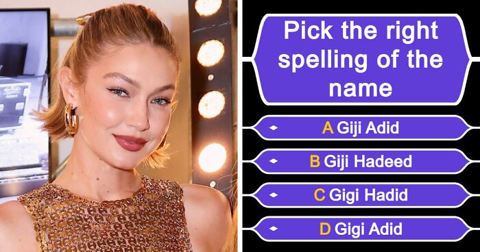 “Is It ‘Gigi Hadid’ Or ‘Gigi Adid’?”: 18 Celebrity Names To Test Your Spelling Skills
