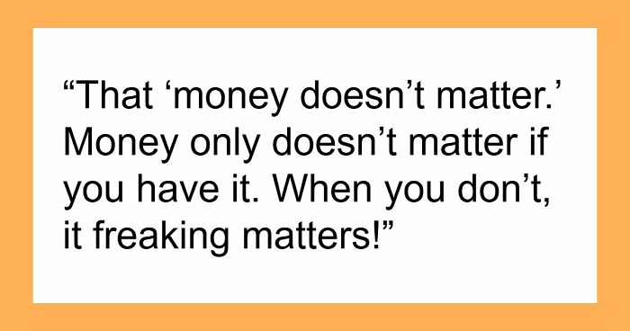 “Just Quit, Then”: 81 Ignorant Things Middle-Class People Say And Do That Expose Privilege Instantly