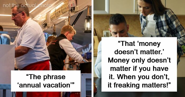 “Just Quit, Then”: 81 Ignorant Things Middle-Class People Say And Do That Expose Privilege Instantly