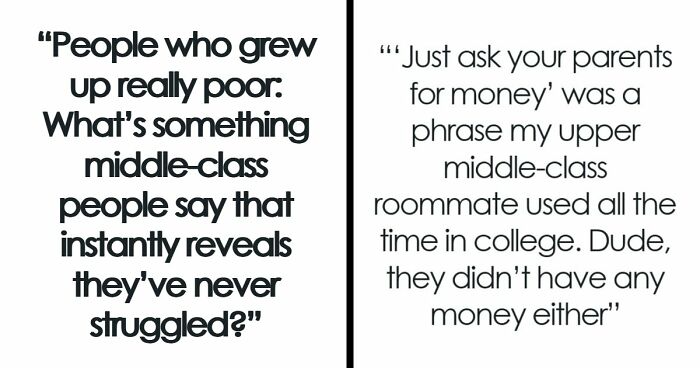 “Just Quit, Then”: 81 Ignorant Things Middle-Class People Say And Do That Expose Privilege Instantly