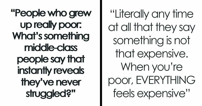 “Just Quit, Then”: 81 Ignorant Things Middle-Class People Say And Do That Expose Privilege Instantly