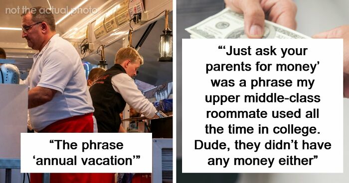 “Just Quit, Then”: 81 Ignorant Things Middle-Class People Say And Do That Expose Privilege Instantly