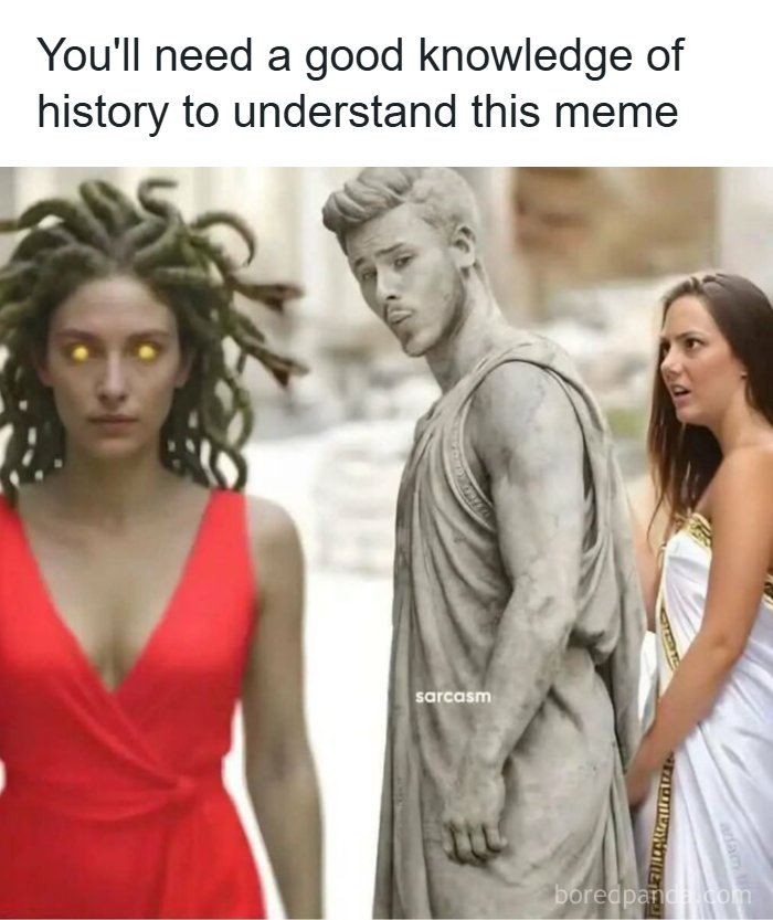 Meme requiring historical knowledge showing Medusa, a statue man, and a woman