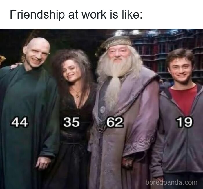 Group photo meme with characters and ages representing friendship at work