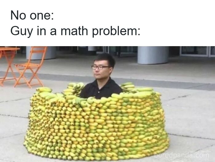 Man surrounded by bananas illustrating guy in a math problem meme