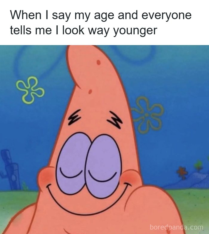 Patrick Star cartoon happy about looking way younger meme