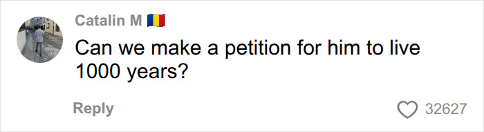 A comment on social media asking for a petition to let David Attenborough live 1000 years, referencing his long life and diet.