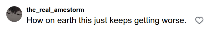 A screenshot of a social media comment by user the_real_amestorm saying, How on earth this just keeps getting worse, implying an outbreak worsening.