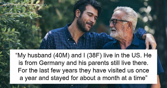 Husband’s Parents Plan Another Month-Long Visit, Wife Who Does All The Hosting Says Not This Time
