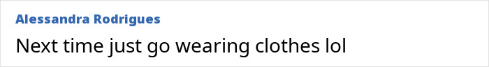 Comment mocking TV star to wear clothes next time after sheer outfit denial