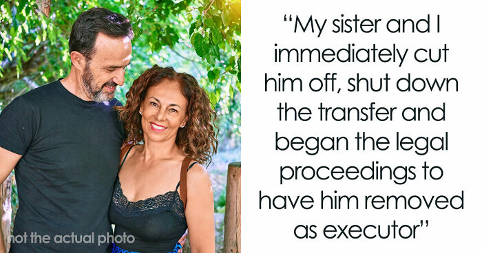 Guy Thinks He Can Outplay Late Wife’s Daughters Over Estate Money, Learns A Costly Lesson