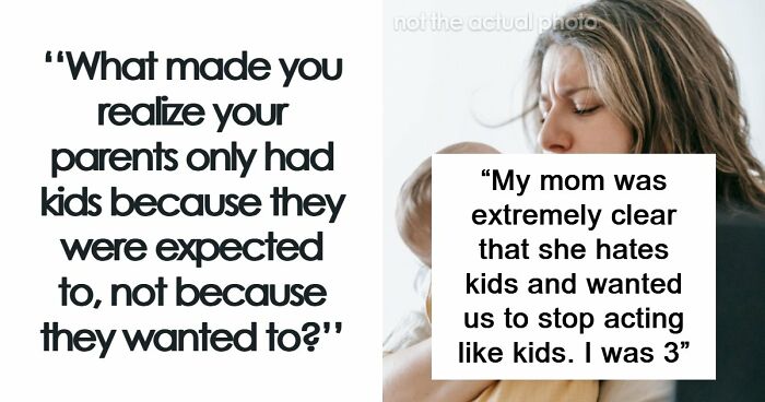 “I Am A Huge Supporter Of Abortion”: 69 Kids Share What Made Them Realize Their Parents Never Wanted Them